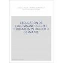 L'EDUCATION DE L'ALLEMAGNE OCCUPEE (EDUCATION IN OCCUPIED GERMANY).