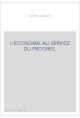 L'ECONOMIE AU SERVICE DU PROGRES.
