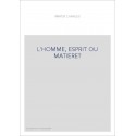 L'HOMME, ESPRIT OU MATIERE?