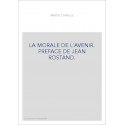 LA MORALE DE L'AVENIR. PREFACE DE JEAN ROSTAND.