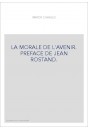 LA MORALE DE L'AVENIR. PREFACE DE JEAN ROSTAND.