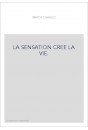 LA SENSATION CREE LA VIE.