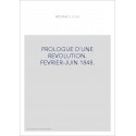 PROLOGUE D'UNE REVOLUTION. FEVRIER-JUIN 1848.