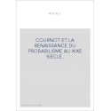 COURNOT ET LA RENAISSANCE DU PROBABILISME AU XIXE SIECLE.