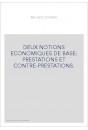DEUX NOTIONS ECONOMIQUES DE BASE: PRESTATIONS ET CONTRE-PRESTATIONS.