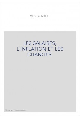 LES SALAIRES, L'INFLATION ET LES CHANGES.