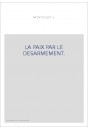 LA PAIX PAR LE DESARMEMENT.