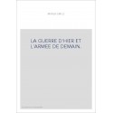 LA GUERRE D'HIER ET L'ARMEE DE DEMAIN.