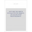 HISTOIRE DES PARTIS SOCIALISTES EN FRANCE. LES SOCIALISTES INDEPENDANTS.