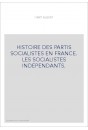 HISTOIRE DES PARTIS SOCIALISTES EN FRANCE. LES SOCIALISTES INDEPENDANTS.