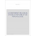 LE SENTIMENT RELIGIEUX. ETUDE D'HISTOIRE ET DE PSYCHOLOGIE.