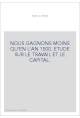 NOUS GAGNONS MOINS QU'EN L'AN 1500. ETUDE SUR LE TRAVAIL ET LE CAPITAL.