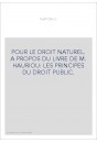 POUR LE DROIT NATUREL. A PROPOS DU LIVRE DE M. HAURIOU: LES PRINCIPES DU DROIT PUBLIC.