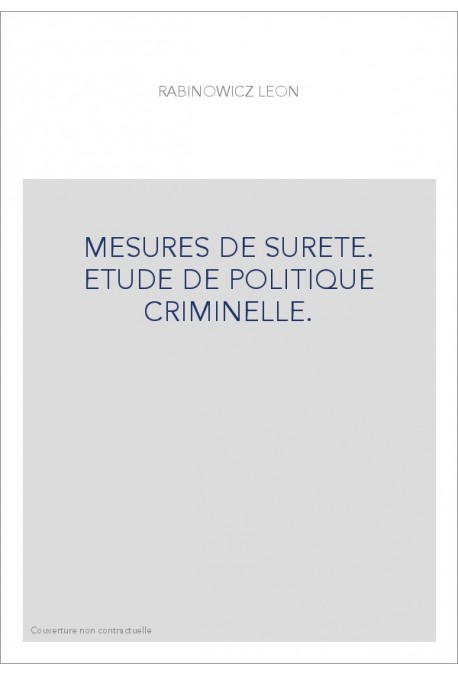 MESURES DE SURETE. ETUDE DE POLITIQUE CRIMINELLE.