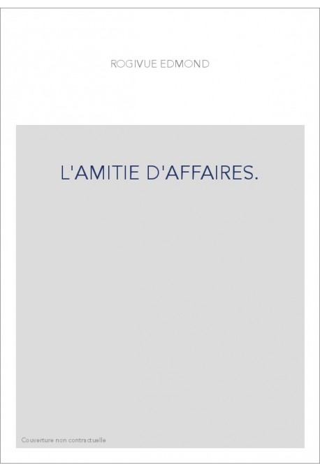 L'AMITIE D'AFFAIRES.