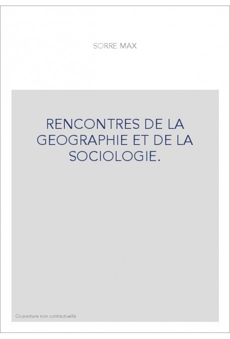 RENCONTRES DE LA GEOGRAPHIE ET DE LA SOCIOLOGIE.