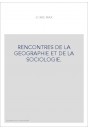 RENCONTRES DE LA GEOGRAPHIE ET DE LA SOCIOLOGIE.