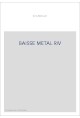 BAISSE METAL RIV