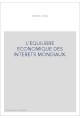 L'EQUILIBRE ECONOMIQUE DES INTERETS MONDIAUX.