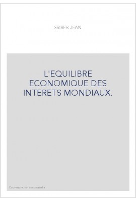 L'EQUILIBRE ECONOMIQUE DES INTERETS MONDIAUX.
