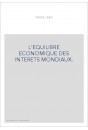 L'EQUILIBRE ECONOMIQUE DES INTERETS MONDIAUX.