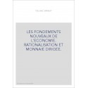 LES FONDEMENTS NOUVEAUX DE L'ECONOMIE. RATIONALISATION ET MONNAIE DIRIGEE.