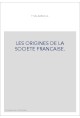 LES ORIGINES DE LA SOCIETE FRANCAISE.