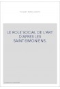 LE ROLE SOCIAL DE L'ART D'APRES LES SAINT-SIMONIENS.