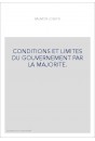 CONDITIONS ET LIMITES DU GOUVERNEMENT PAR LA MAJORITE.