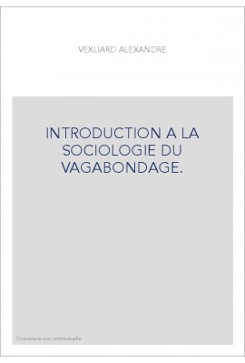 INTRODUCTION A LA SOCIOLOGIE DU VAGABONDAGE.