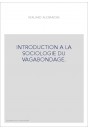 INTRODUCTION A LA SOCIOLOGIE DU VAGABONDAGE.