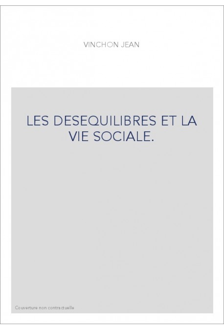 LES DESEQUILIBRES ET LA VIE SOCIALE.