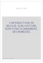 L'INTERDICTION DE SEJOUR. SON HISTOIRE, SON FONCTIONNEMENT, SES REMEDES.