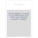 LE MOUVEMENT OUVRIER ET LA DEMOCRATIE AUX ETATS-UNIS. PREFACE D'ALBERT THOMAS.