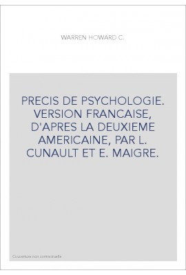 PRECIS DE PSYCHOLOGIE. VERSION FRANCAISE, D'APRES LA DEUXIEME AMERICAINE, PAR L. CUNAULT ET E. MAIGRE.