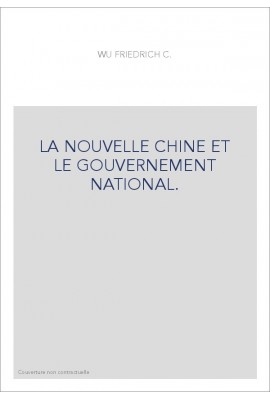 LA NOUVELLE CHINE ET LE GOUVERNEMENT NATIONAL.