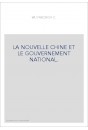 LA NOUVELLE CHINE ET LE GOUVERNEMENT NATIONAL.
