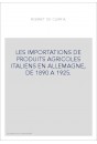 LES IMPORTATIONS DE PRODUITS AGRICOLES ITALIENS EN ALLEMAGNE, DE 1890 A 1925.