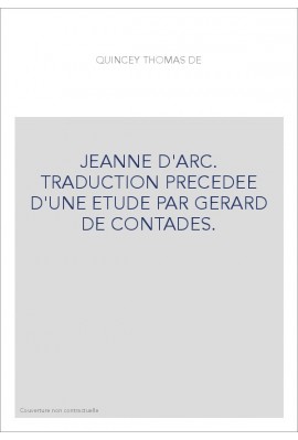 JEANNE D'ARC. TRADUCTION PRECEDEE D'UNE ETUDE PAR GERARD DE CONTADES.