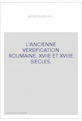 L'ANCIENNE VERSIFICATION ROUMAINE. XVIIE ET XVIIIE SIECLES.