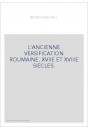 L'ANCIENNE VERSIFICATION ROUMAINE. XVIIE ET XVIIIE SIECLES.