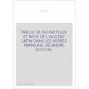 PRECIS DE PHONETIQUE ET ROLE DE L'ACCENT LATIN DANS LES VERBES FRANCAIS. DEUXIEME EDITION.