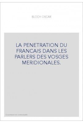 LA PENETRATION DU FRANCAIS DANS LES PARLERS DES VOSGES MERIDIONALES.