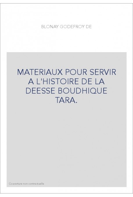MATERIAUX POUR SERVIR A L'HISTOIRE DE LA DEESSE BOUDHIQUE TARA.