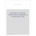 DROUART LA VACHE, TRADUCTEUR D'ANDRE LE CHAPELAIN (1290).