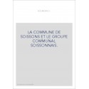 LA COMMUNE DE SOISSONS ET LE GROUPE COMMUNAL SOISSONNAIS.