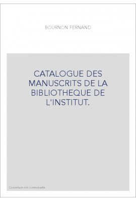 CATALOGUE DES MANUSCRITS DE LA BIBLIOTHEQUE DE L'INSTITUT.