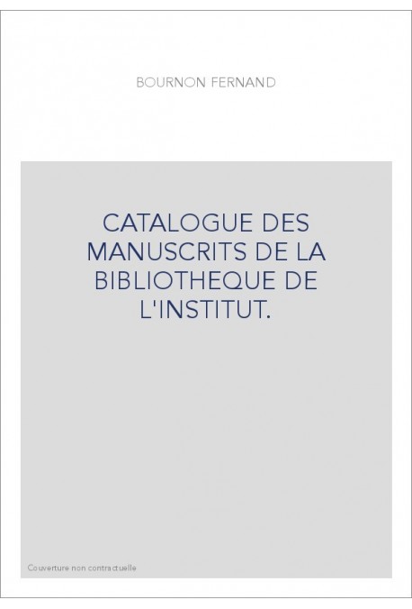 CATALOGUE DES MANUSCRITS DE LA BIBLIOTHEQUE DE L'INSTITUT.