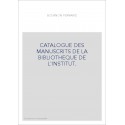 CATALOGUE DES MANUSCRITS DE LA BIBLIOTHEQUE DE L'INSTITUT.