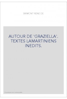 AUTOUR DE 'GRAZIELLA'. TEXTES LAMARTINIENS INEDITS.